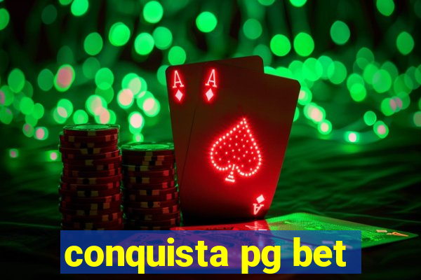 conquista pg bet